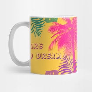 Eco-local living,palm tree,summer,summertime,summer season,DARE TO DREAM Mug